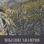 quale shampoo auto con cera comprare?